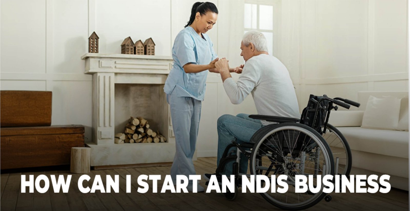 How Can I Start an NDIS Business?