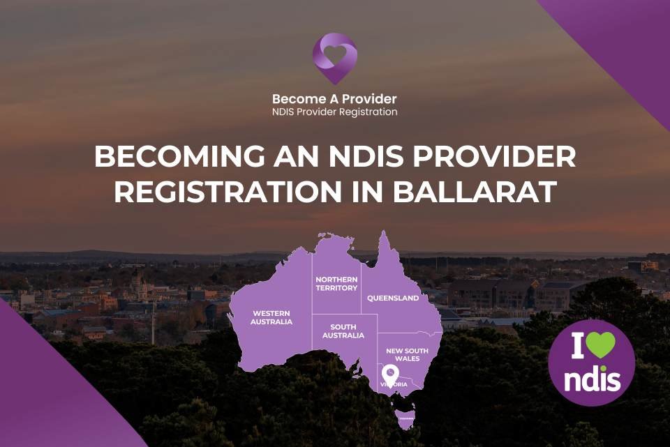 Becoming an NDIS Provider Registration in Ballarat