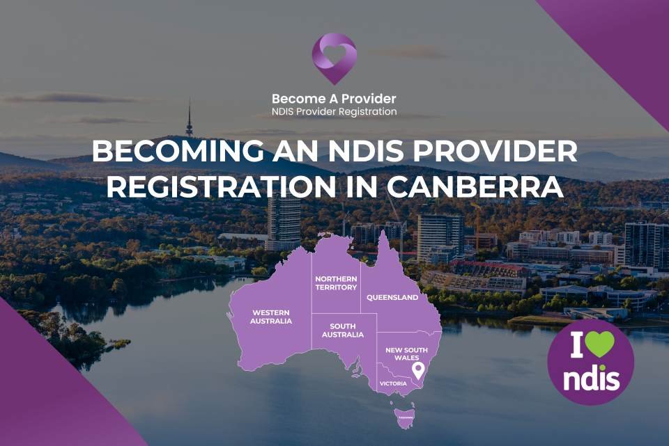 Becoming an NDIS Provider Registration in Canberra