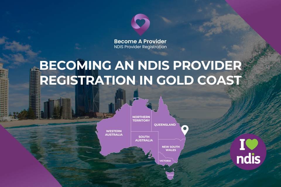 Becoming an NDIS Provider Registration in Gold Coast