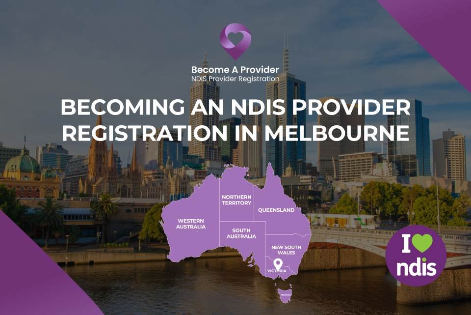 Becoming an NDIS Provider Registration in Melbourne