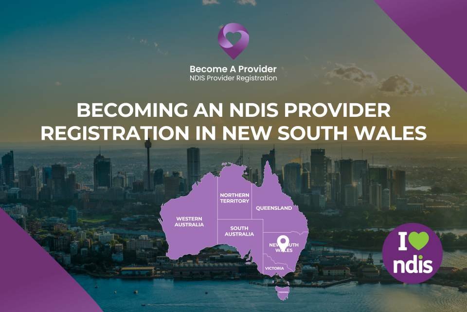 Becoming an NDIS Provider Registration in New South Wales