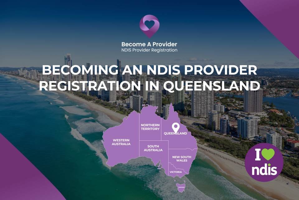 Becoming an NDIS Provider Registration in Queensland