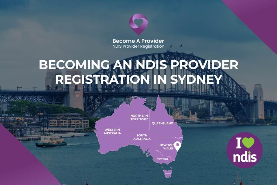 Becoming an NDIS Provider Registration in Sydney