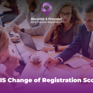 NDIS Change of Registration Scope