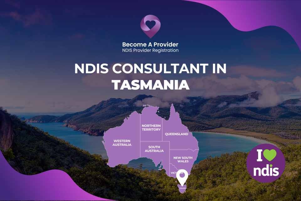 NDIS Consultant in Tasmania - Become A Provider