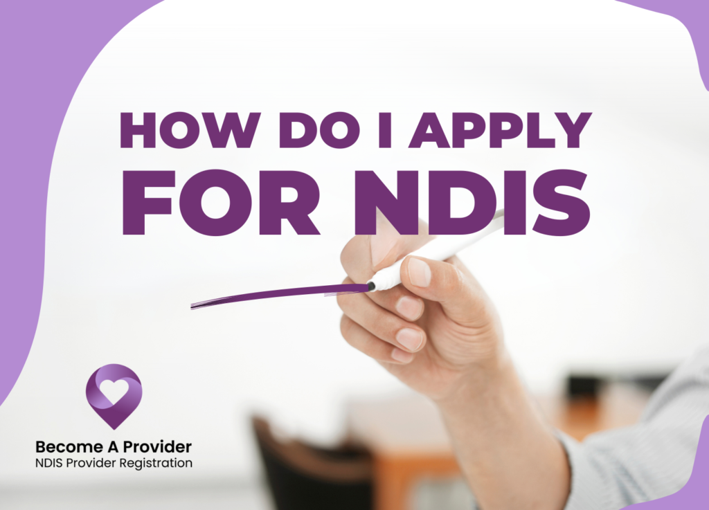 How Do I Apply For NDIS - Become A Provider