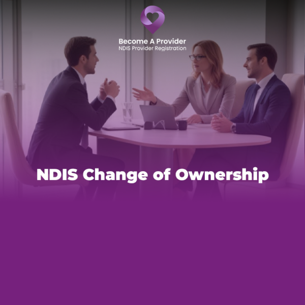 NDIS Change of Ownership